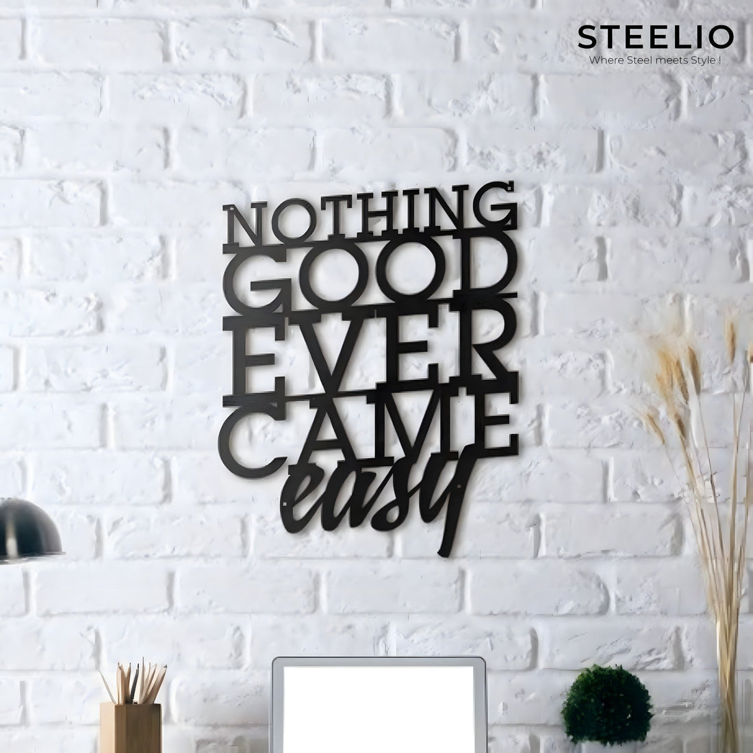 Nothing Good Comes Easy Metal Wall Art