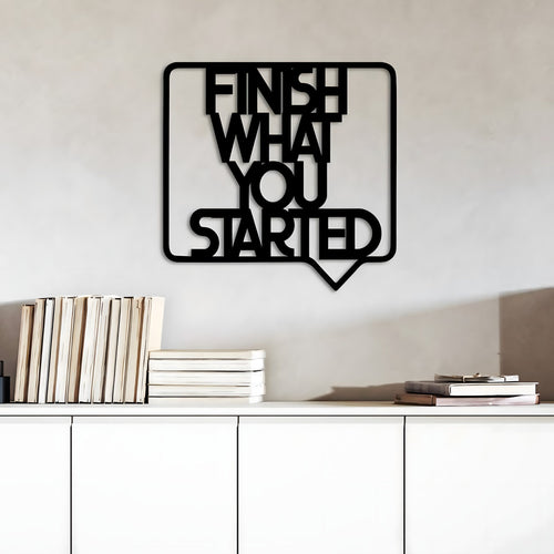 "Finish What You Started" Wall Art